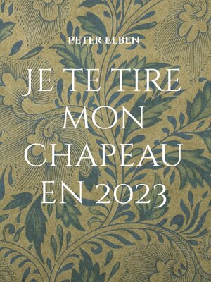 cover image of Je te tire mon chapeau en 2023